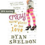 The Crazy Things Girls Do for Love 9781406319224, Verzenden, Dyan Sheldon