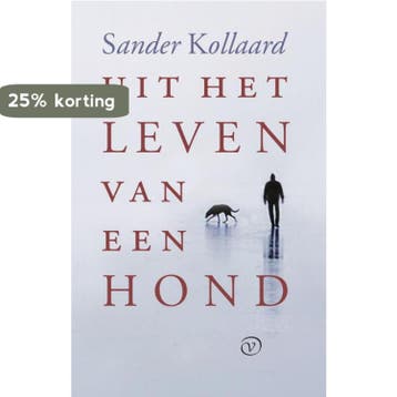 Uit het leven van een hond 9789028290082 Sander Kollaard, Verzenden, Zo goed als nieuw, Sander Kollaard