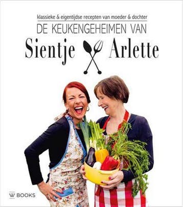 De keukengeheimen van Sientje en Arlette 9789462581944, Verzenden, Zo goed als nieuw, Arlette Swartjes