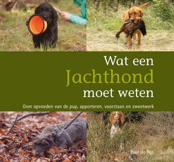 Wat een jachthond moet weten 9789463012850 Paul de Vos, Verzenden, Paul de Vos