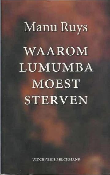 Mens en tijd Waarom Lumumba moest sterven / Mens en tijd, Verzenden, Gelezen, M. Ruys