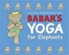 Babars Yoga for Elephants 9780810930766 Laurent De Brunhoff, Livres, Verzenden, Laurent De Brunhoff