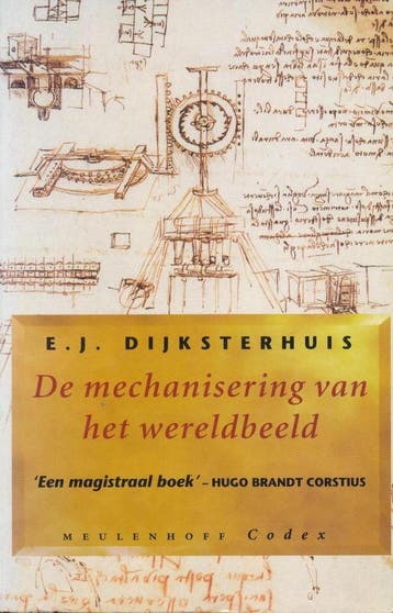 De mechanisering van het wereldbeeld / Meulenhoff Codex, Boeken, Verzenden, Gelezen, E.J. Dijksterhuis