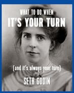 What to do when its your turn (and its always your turn), Verzenden, Seth Godin