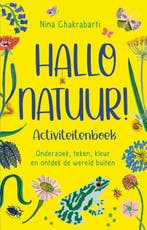 Hallo natuur! Activiteitenboek 9789045328515, Verzenden, Gelezen, Nina Chakrabarti