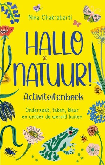 Hallo natuur! Activiteitenboek 9789045328515, Verzenden, Nina Chakrabarti