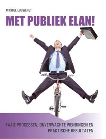 Met publiek elan ! 9789490061050 Michiel Louweret, Verzenden, Gelezen, Michiel Louweret