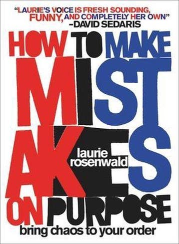 How to Make Mistakes On Purpose 9780306925160, Verzenden, Zo goed als nieuw, Laurie Rosenwald