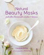 Natural Beauty Masks: And Other Homemade Scrubs and Lotions, Verzenden, Caroline Artiss