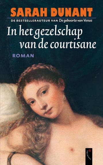 In het gezelschap van de courtisane 9789063053154 S. Dunant, Verzenden, Zo goed als nieuw, S. Dunant