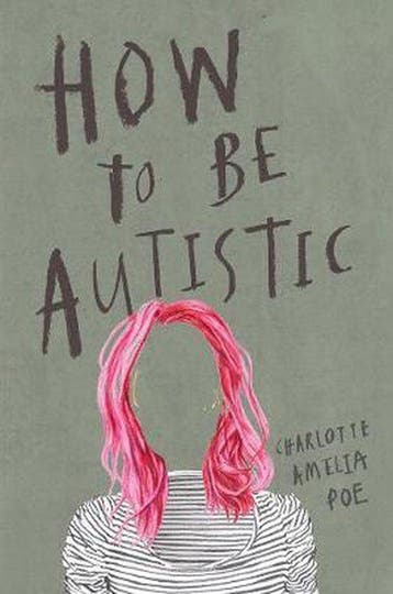 How To Be Autistic 9781912408320 Charlotte Amelia Poe, Verzenden, Charlotte Amelia Poe