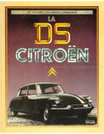 LA DS CITROËN , LES VOITURES DES ANNEES CINQUANTE, Livres