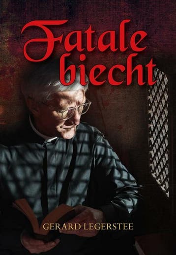 Fatale biecht 9789463655095 Gerard Legerstee, Boeken, Verzenden, Zo goed als nieuw, Gerard Legerstee