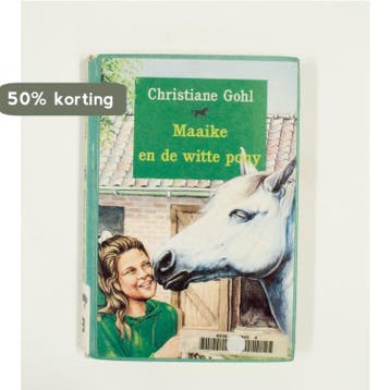 MAAIKE EN DE WITTE PONY 9789025407711 C. Gohl, Verzenden, Gelezen, C. Gohl