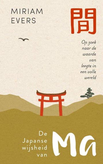 De Japanse wijsheid van Ma 9789493394322 Miriam Evers, Verzenden, Zo goed als nieuw, Miriam Evers