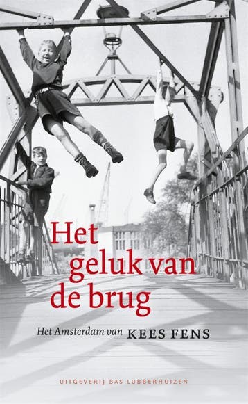 Het geluk van de brug 9789059375079 Kees Fens, Verzenden, Kees Fens