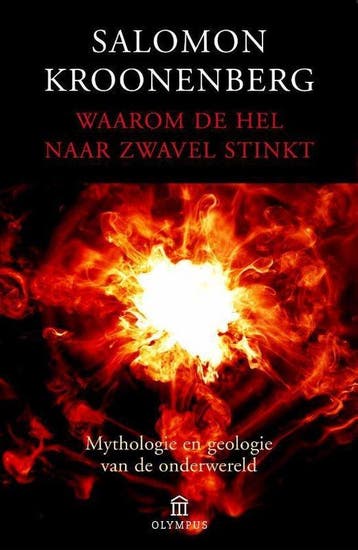 Waarom de hel naar zwavel stinkt - Salomon Kroonenberg - 978, Boeken, Verzenden, Nieuw