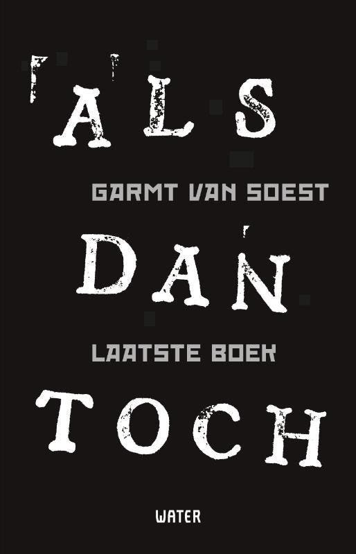 ALS dan toch Laatste boek 9789491729966 Garmt van Soest, Boeken, Gezondheid, Dieet en Voeding, Zo goed als nieuw, Verzenden