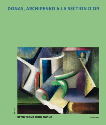 Donas, Archipenko   La Section Díor Ñ Betoverend Modernisme, Verzenden, Nieuw, ...