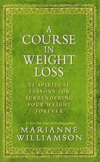 A Course In Weight Loss 9781401921521 Marianne Williamson, Verzenden, Marianne Williamson