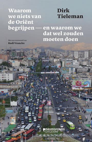 Waarom we niets van de Oriënt begrijpen en waarom we dat wel, Verzenden, Zo goed als nieuw, Dirk Tieleman