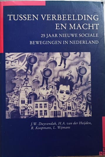 TUSSEN VERBEELDING EN MACHT    25 JAAR SOCIALE BEWEGING, Boeken, Verzenden, Zo goed als nieuw, Jan Willem Duyvendak
