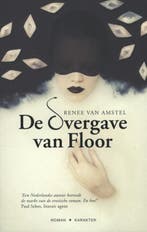 De overgave van Floor / Floor-trilogie / 1 9789045200200, Verzenden, Zo goed als nieuw, Renee van Amstel