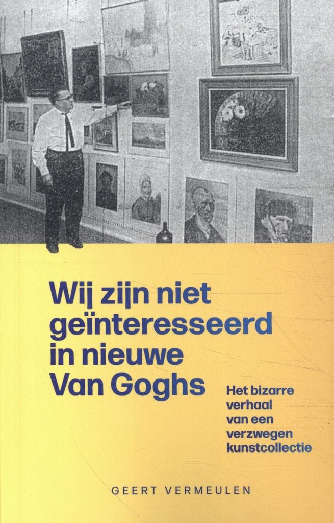 Wij zijn niet geïnteresseerd in nieuwe Van Goghs / Van Gogh, Livres, Loisirs & Temps libre, Envoi