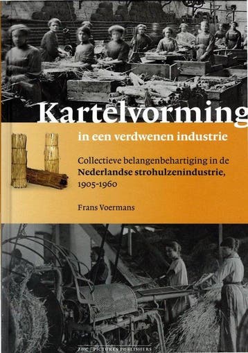 Kartelvorming in een verdwenen industrie - Collectieve, Verzenden, Zo goed als nieuw, Frans Voermans