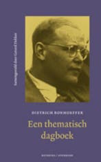 Een thematisch dagboek 9789021143002 Dietrich Bonhoeffer, Verzenden, Dietrich Bonhoeffer