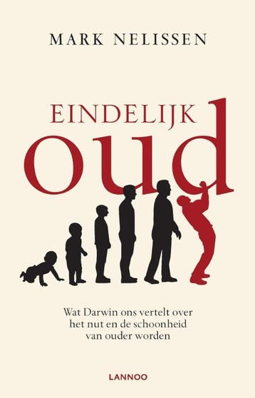 Eindelijk oud 9789401444194 Mark Nelissen, Boeken, Verzenden, Gelezen, Mark Nelissen