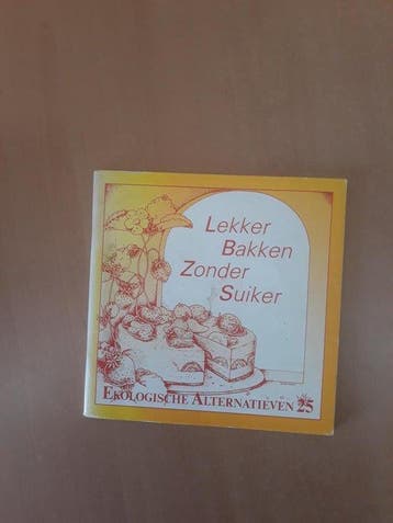 Ekologische alternatieven 25: lekker bakken zonder suiker, Boeken, Verzenden, Nieuw
