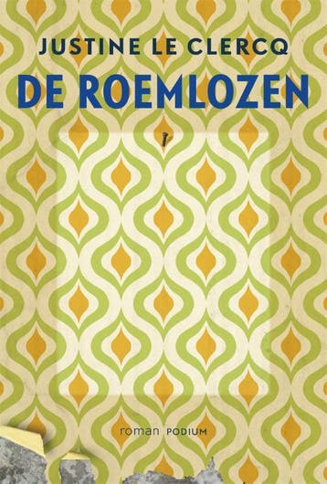 De roemlozen 9789057594335 Justine Le Clercq, Verzenden, Justine Le Clercq