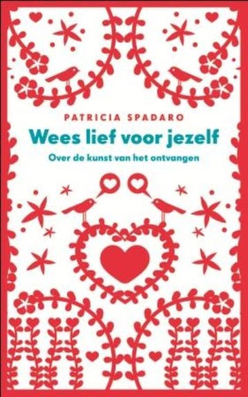 Wees lief voor jezelf 9789025901004 Patricia Spadaro, Verzenden, Gelezen, Patricia Spadaro