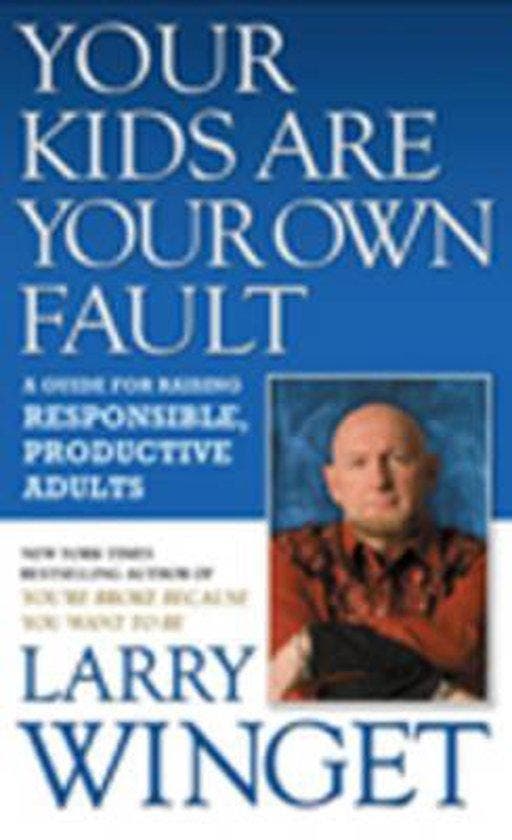 Your Kids Are Your Own Fault 9781592404957 Larry Winget, Livres, Langue | Anglais, Envoi