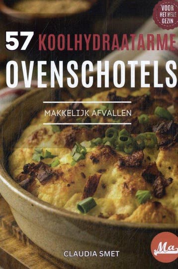 57 Koolhydraatarme ovenschotels 9789083457116 Claudia Smet, Verzenden, Zo goed als nieuw, Claudia Smet
