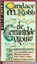 De gemantelde vrouw / Crime club 9789022518687, Verzenden, Candace M. Robb