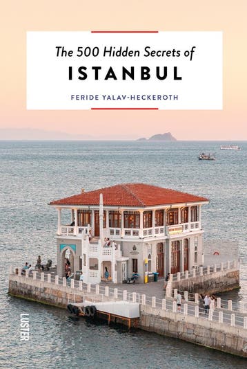The 500 hidden secrets of Istanbul / The 500 hidden secrets, Boeken, Verzenden, Zo goed als nieuw, Feride Yalav
