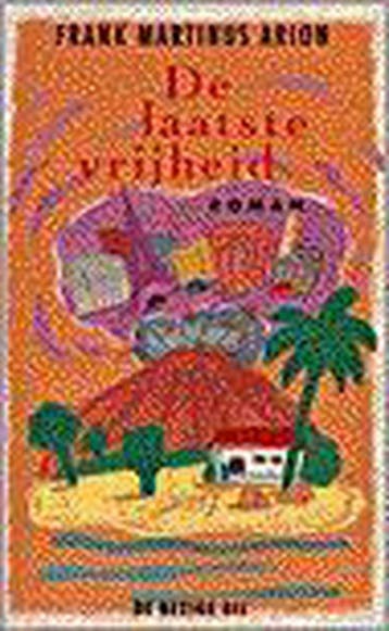 LAATSTE VRIJHEID 9789023434290 Frank Martinus Arion, Verzenden, Gelezen, Frank Martinus Arion