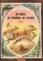 Ik ren, ik zwem, ik vlieg / De natuur op schoot Renne, Verzenden, Zo goed als nieuw, Renne