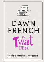 The Twat Files 9780241477496 Dawn French, Verzenden, Gelezen, Dawn French