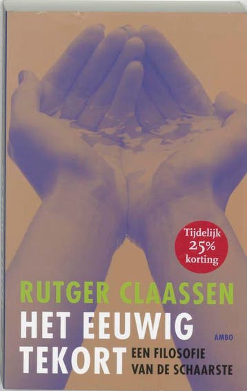 Het eeuwig tekort 9789026318429 Rutger Claassen, Boeken, Verzenden, Gelezen, Rutger Claassen