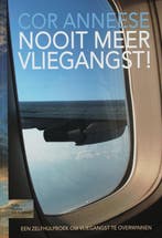 Nooit meer vliegangst! 9789031347384 Cor Anneese, Boeken, Verzenden, Zo goed als nieuw, Cor Anneese