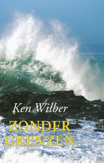 Zonder grenzen 9789063500252 K. Wilber, Verzenden, K. Wilber