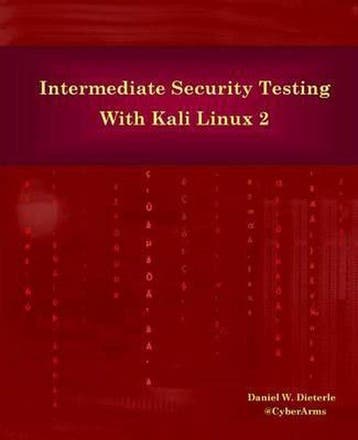 Intermediate Security Testing with Kali Linux 2, Verzenden, Daniel W Dieterle