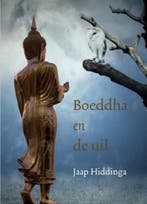 Boeddha en de uil 9789492199942 Jaap Hiddinga, Boeken, Verzenden, Zo goed als nieuw, Jaap Hiddinga