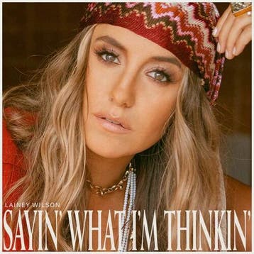 Lainey Wilson - Sayin What Im Thinkin, Verzenden