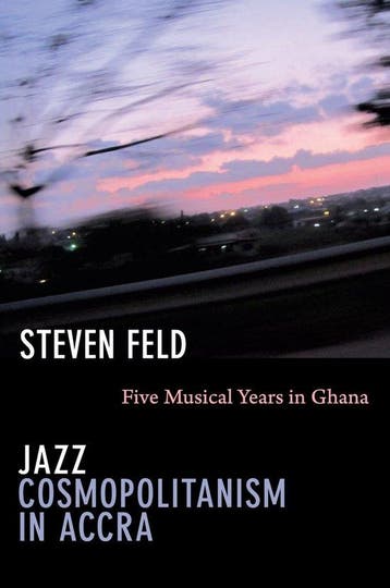 Jazz Cosmopolitanism In Accra 9780822351627 Steven Feld, Verzenden, Gelezen, Steven Feld