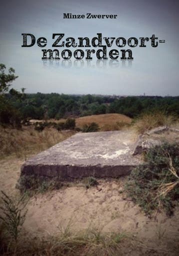 De Zandvoort-moorden 9789090335841 Minze Zwerver, Verzenden, Minze Zwerver