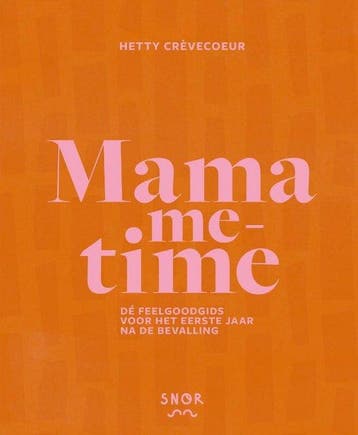 Mama-me-time 9789463141529 Hetty Crèvecoeur, Verzenden, Hetty Crèvecoeur